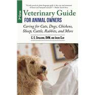 Veterinary Guide for Animal Owners: Caring for Cats, Dogs, Chickens, Sheep, Cattle, Rabbits, and More