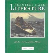 Prentice Hall Literature Timeless Voices Timeless Themes: Gold Editions