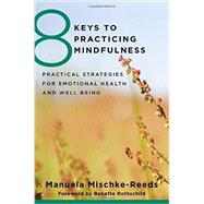 8 Keys to Practicing Mindfulness