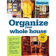 Organize Your Whole House (The Family Handyman)