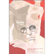 The Yeats Reader, Revised Edition A Portable Compendium of 