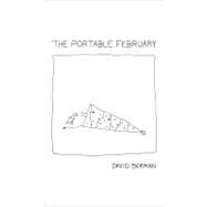 The Portable February Binding: Hardcover Publisher: Small Pr United Publish Date: 2009/06/23 Language: ENGLISH Pages: 97 Dimensions: 8.75 x 5.50 x 0.50 Weight: 0.45 ISBN-13: 9780982048016