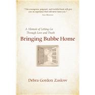 Bringing Bubbe Home Binding: Paperback Publisher: Pgw Publish Date: 2014/06/10 Synopsis: "Debra Zaslow was humming along on baby-boomer autopilot, immersed in her life as a professional storyteller, wife of a Rabbi, and mother of two teenagers when she felt compelled to bring her 103-year-old grandmother, Bubbe, who was dying alone in a nursing facility, home to live and die with her family
