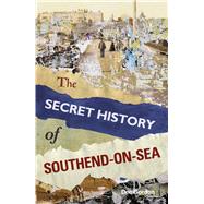 Th Secret History of Southend-on-sea