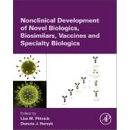 Nonclinical Development Of Novel Biologics, Biosimilars, Vaccines And Specialty Biologics