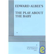Edward Albee's the Play About the Baby