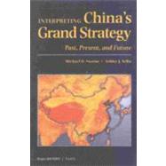 Interpreting China's Grand Strategy : Past, Present, and Future