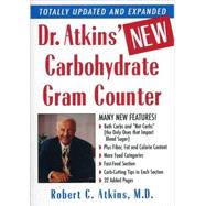 Dr. Atkins' New Carbohydrate Gram Counter: More Than 1300 Brand-Name and Generic Foods Listed With Carbohydrate, Protein, and Fat Contents