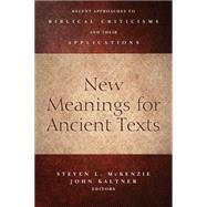 New Meanings for Ancient Texts: Recent Approaches to Biblical Criticisms and Their Applications
