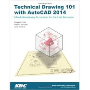 Technical Drawing 101 With AutoCAD 2014: A Multidisciplinary