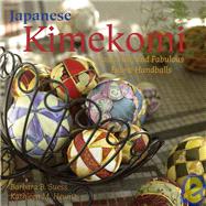 Japanese Kimekomi : Fast, Fun, and Fabulous Fabric Handballs!