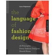The Language of Fashion Design: 26 Principles Every Fashion 
