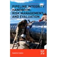 Pipeline Integrity Handbook: Risk Management And Evaluation