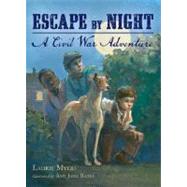 Escape by Night : A Civil War Adventure