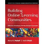 Building Online Learning Communities: Effective Strategies for the Virtual Classroom, 2nd Edition