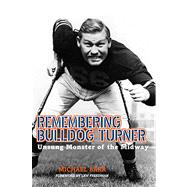 Remembering Bulldog Turner: Unsung Monster Of The Midway