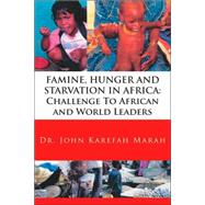 Famine, Hunger And Starvation in Africa: Challenge to African And World Leaders