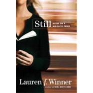 Still : Notes on a Mid-Faith Crisis