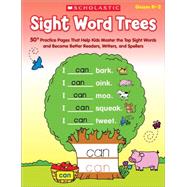 Sight Word Trees 50  Practice Pages That Help Kids Master the Top Sight Words and Become Better Readers, Writers, And Spellers