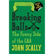 Breaking Balls: The Funny Side of the Gaa