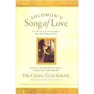 Solomon's Song of Love: Let a Song of Songs Inspire Your Own Love Story