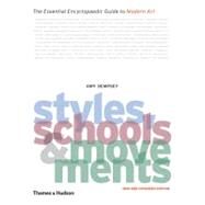Styles, Schools and Movements : The Essential Encyclopaedic Guide to Modern Art