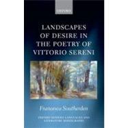 Landscapes of Desire in the Poetry of Vittorio Sereni is the first book-length study in English on Vittorio Sereni (1913-83), one of the major figures of Italian twentieth-century poetry