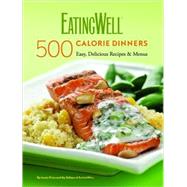 Eating Well 500 Calorie Dinners (Hardcover)