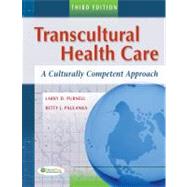 Transcultural Health Care : A Culturally Competent Approach
