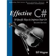 Effective C#  (Covers C# 4.0) 50 Specific Ways to Improve Your C#
