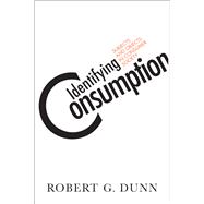 Identifying Consumption : Subjects And Objects In Consumer Society