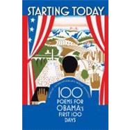 Starting Today : 100 Poems for Obama's First 100 Days