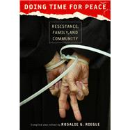 Doing Time for Peace : Resistance, Family, and Community