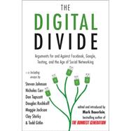 The Digital Divide: Arguments for and Against Facebook, Google, Texting, and the Age of Social Networking Publisher: Penguin Group USA Publish Date: 9/8/2011 Language: ENGLISH Pages: 354 Weight: 1.34 ISBN-13: 9781585428861 Dewey: 303.48/33