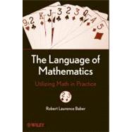 The Language of Mathematics Utilizing Math in Practice