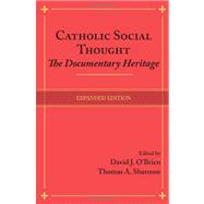 Catholic Social Thought: A Documentary Heritage