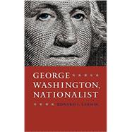 George Washington, Nationalist