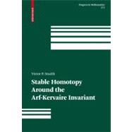 Stable Homotopy Around the Arf-Kervaire Invariant PROGRESS IN MATHEMATICS (BIRKHAUSER BOSTON) Volume: 273 Binding: Hardcover Publisher: Springer Verlag Publish Date: 2009/03/01 Synopsis: Describes techniques of stable homotopy theory - applying them to the problem of the existence of framed manifolds with odd Arf-Kervaire invariant