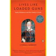 Lives Like Loaded Guns Emily Dickinson and Her Family's 