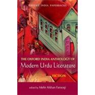 The Oxford India Anthology of Modern Urdu Literature comprehensively and creatively surveys the field from the mid-nineteenth to late twentieth centuries