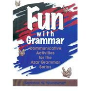 Fun With Grammar: Communicative Activities for the Azar Grammar Series