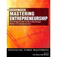 Mastering Entrepreneurship : Your Single Source Guide to Becoming a Master of Entrepreneurship