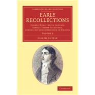 Early Recollections: Chiefly Relating to the Late Samuel Taylor Coleridge, During His Long Residence in Bristol