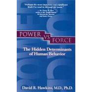 Power vs. Force : The Hidden Determinants of Human Behavior