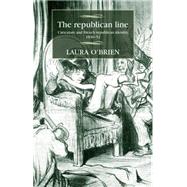 The Republican Line Caricature And French Republican Identity, 1830-52