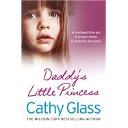 Daddy's Little Princess: A Confused Little Girl. a Broken Father. a Shocking Discovery.