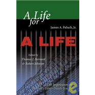 A Life for a Life: Life Imprisonment: America's Other Death Penalty