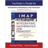 Facilitator's Guide for IMAP Integrating Mathematics and Pedagogy : Searchable Collection of Children's Mathematical Thinking Video Clips