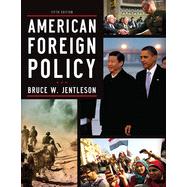 American Foreign Policy: The Dynamics of Choice in the 21st Century