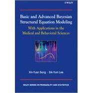 Basic and Advanced Bayesian Structural Equation Modeling With Applications in the Medical and Behavioral Sciences